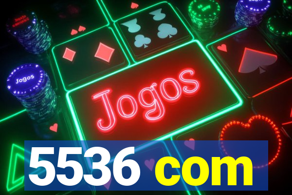 5536 com